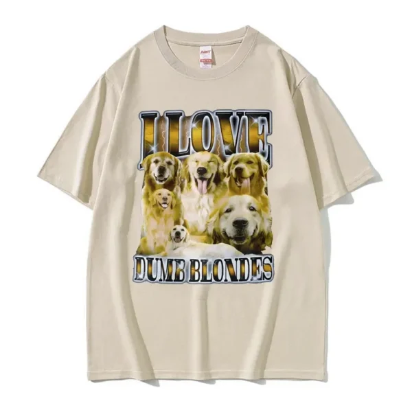 I Love Dumb Blondes Funny Dog Meme T Shirt for Men Gothic Vintage Fashion Tshirts Unisex Oversized Cotton T-shirt Y2k Streetwear - Image 4