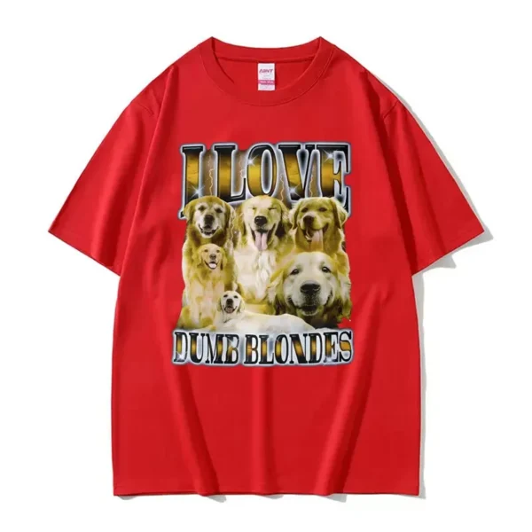 I Love Dumb Blondes Funny Dog Meme T Shirt for Men Gothic Vintage Fashion Tshirts Unisex Oversized Cotton T-shirt Y2k Streetwear - Image 5